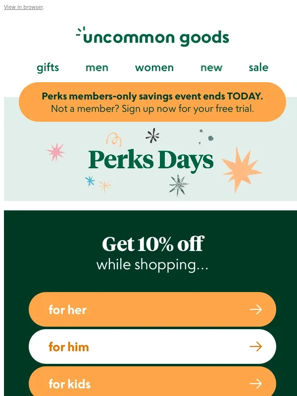 UncommonGoods - Last chance! Try Perks,get 10% off while it's still Perks Days