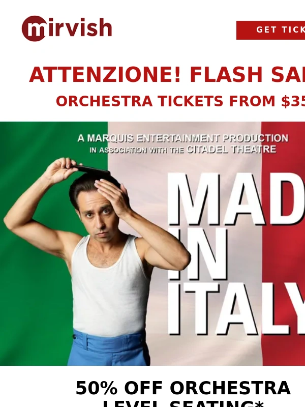 Mirvish - Attenzione! Flash Sale! 50% Off Made in Italy