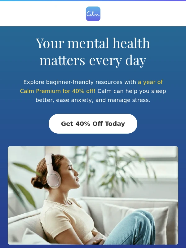 Calm - 40% off Calm ? Because your mental health matters