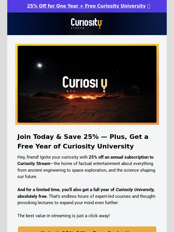 CuriosityStream - 25% off Curiosity Stream + CuriosityU free for a year!
