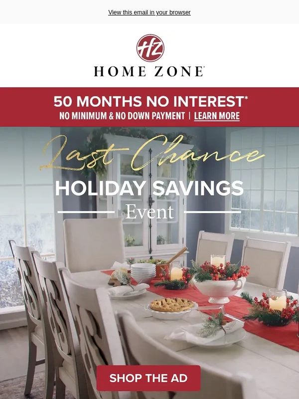 Home Zone Furniture - Last chance for our Holiday Savings Event!