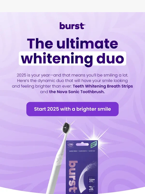 Burst Oral Care - ? Start 2025 with a brighter smile