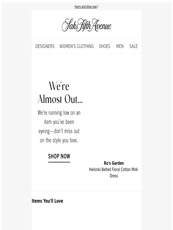 Saks Fifth Avenue - We're running low on your Ro's Garden item & more