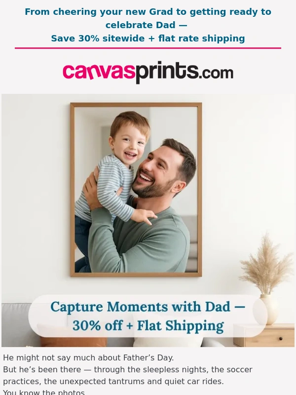 Canvas Prints - He’s Not in Every Photo. But He’s in Every Story
