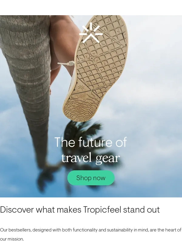 Tropicfeel - Get 10% off Our Bestsellers