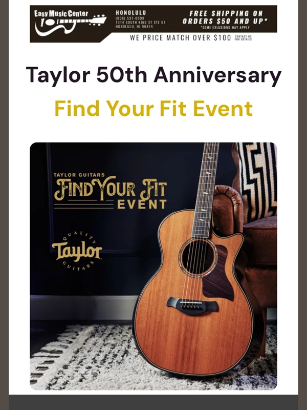 Easy Music Center - Taylor 50th Anniversary Showcase - Find Your Fit - Wednesday,April 24th,12-7 PM