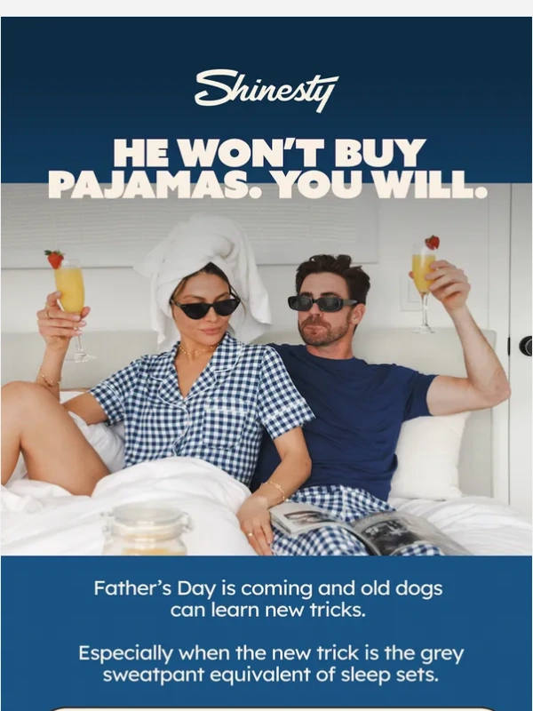 Shinesty - He won’t buy pajamas. You will