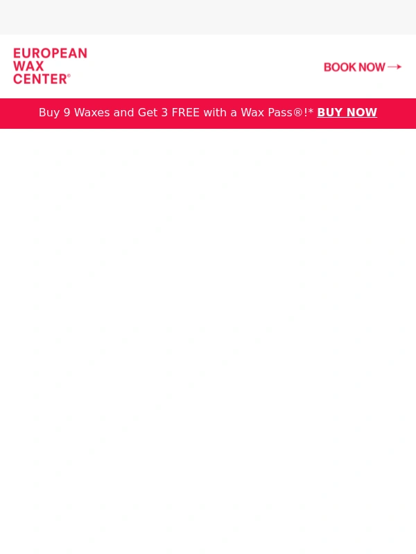 European Wax Center - WARNING: 2025 is closer than it appears