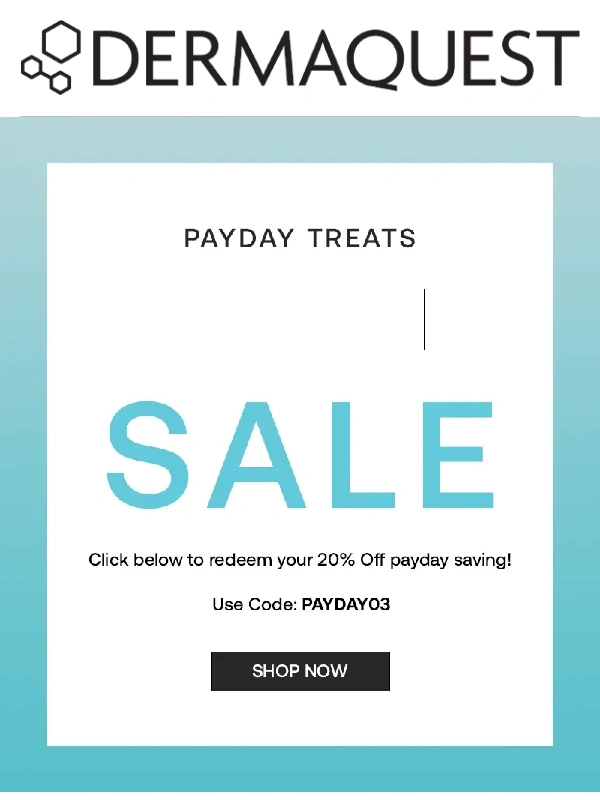 DermaQuest - Payday Sale!