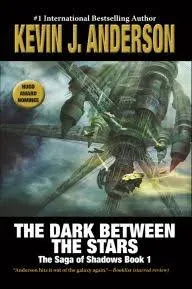 The Dark Between the Stars: The Saga of Shadows, Book One