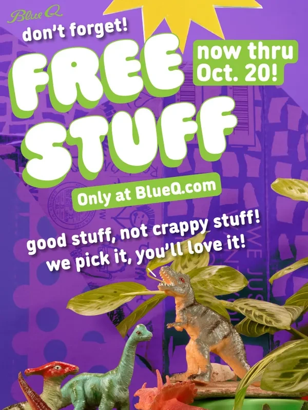 Blue Q - There's still time to get Free Stuff!
