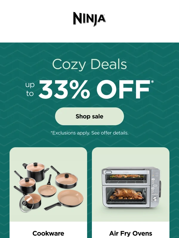 Ninja - Cozy up to savings—up to 33% off. ?