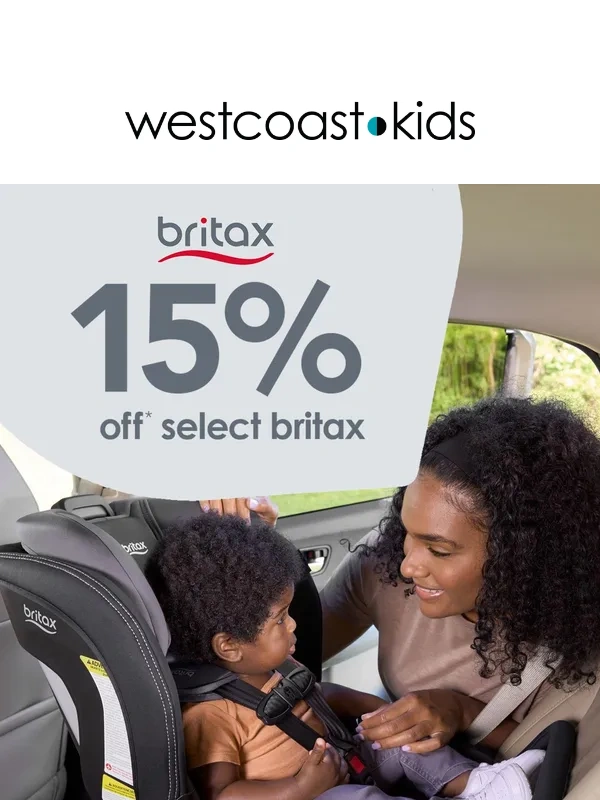 West Coast Kids - Stay safe on the road ? 15% off Britax starts today