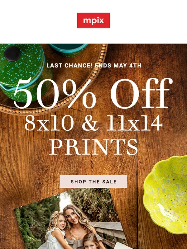 Mpix - Don't forget: 50% off 8x10 & 11x14 prints