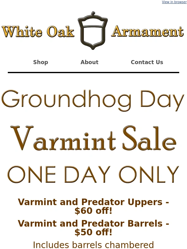 White Oak Armament - Groundhog Day Varmint Sale - One Day Only!