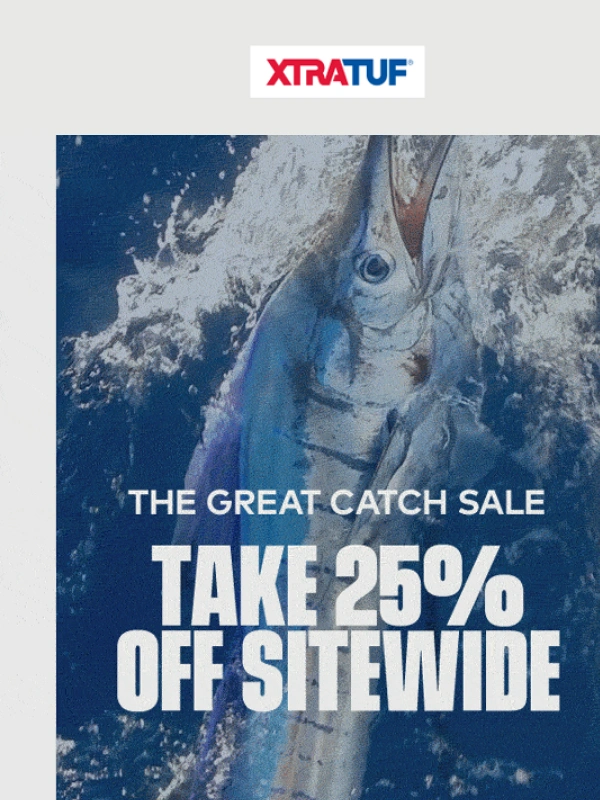 Xtratuf - The Great Catch Sale