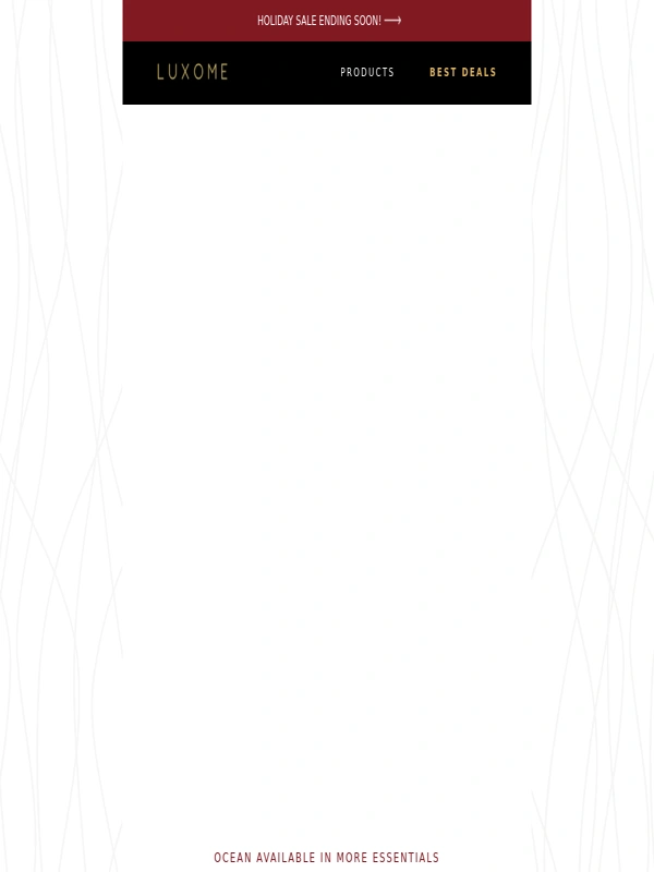 Luxome - Our only sale of the year is ending