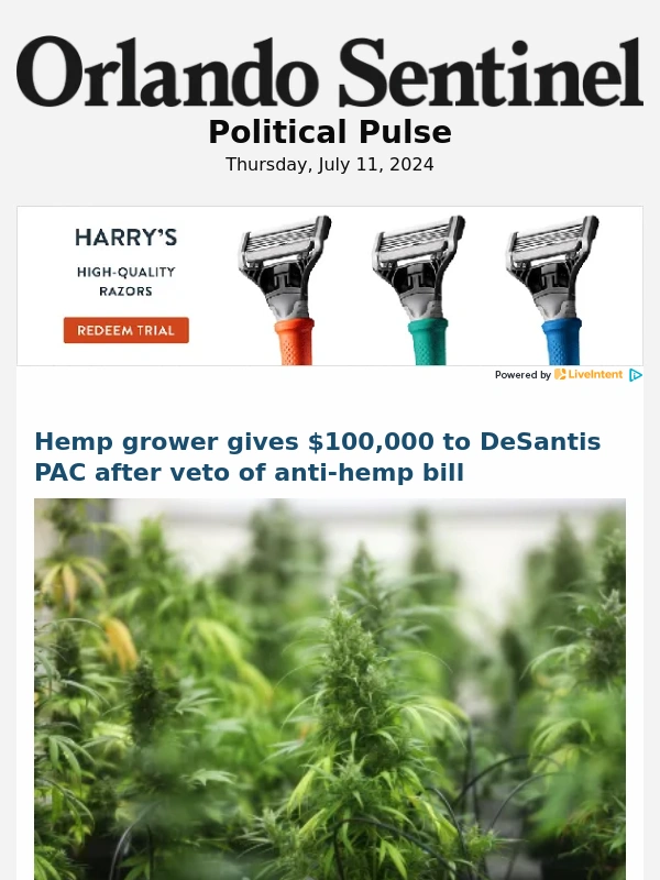 Orlando Sentinel - Hemp grower gives big to DeSantis | Rick Scott and IVF | State atty candidate had been fired