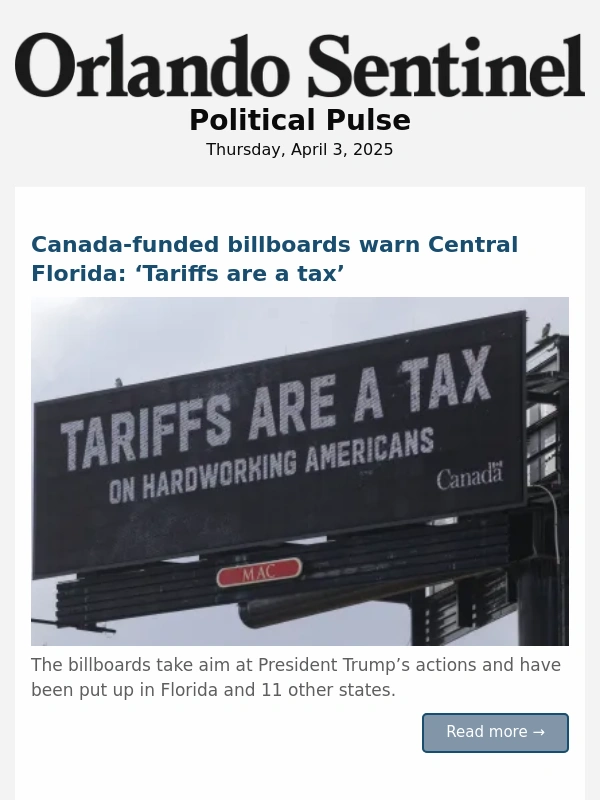 Orlando Sentinel - Canada warns FL on tariffs | DeSantis wants $1K property rebate | Fine defeats Weil