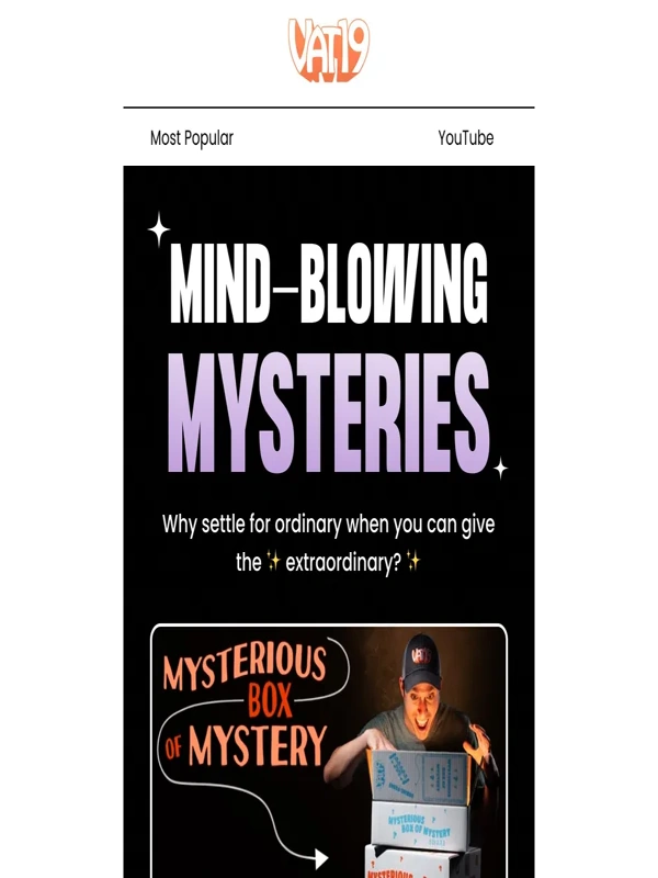 Vat19 - Mind-blowing mysteries! ?