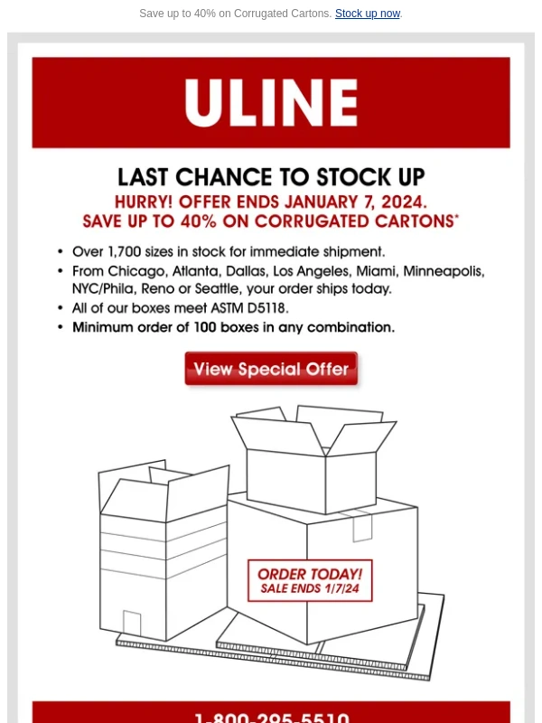 Uline - Last Chance to Stock Up. Sale ends 1/07/24