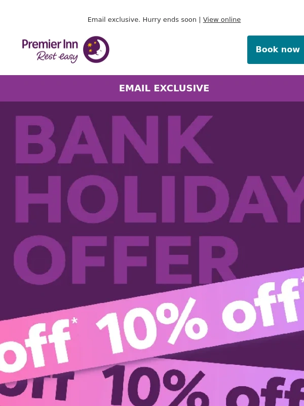 Premier Inn - ?Breaking news! Get 10% off - limited time only