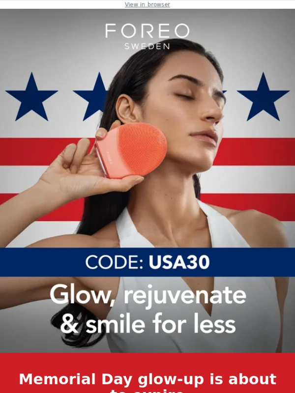 Foreo - 24 hours left to treat yourself this Memorial Day! ?♥️