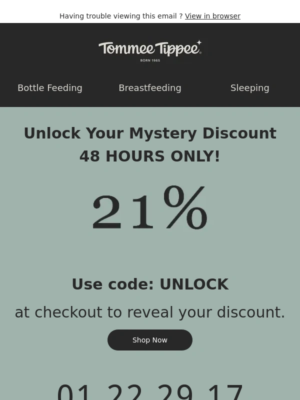 Tommee Tippee - 48 Hours Only: Unlock Your Mystery Discount!