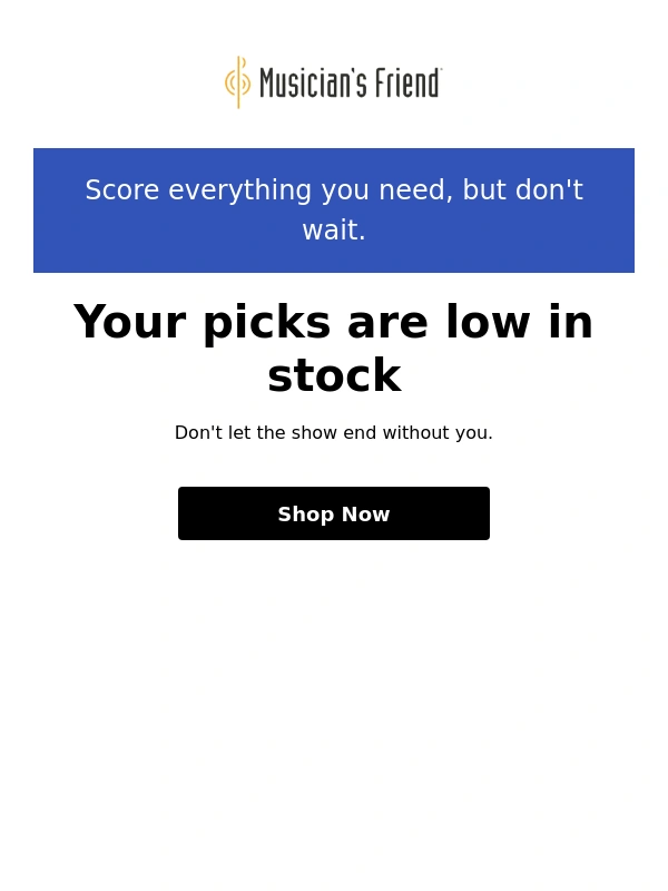 Musicians Friend - Inside: items you shopped are selling out