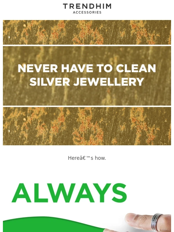 Trendhim Student - Never clean your silver bling ?