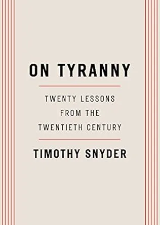 On Tyranny: Twenty Lessons from the Twentieth Century (eBook) by Timothy Snyder