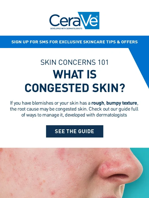 CeraVe - What is Congested Skin & Do You Have It?