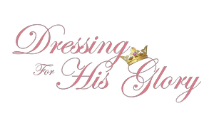 Dressing For His Glory