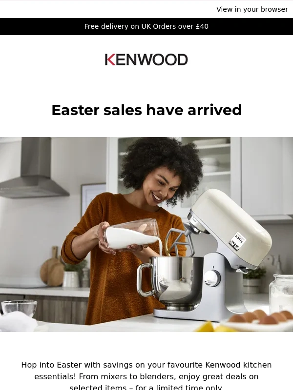 Kenwood - ? Crack into Easter Deals with Kenwood!