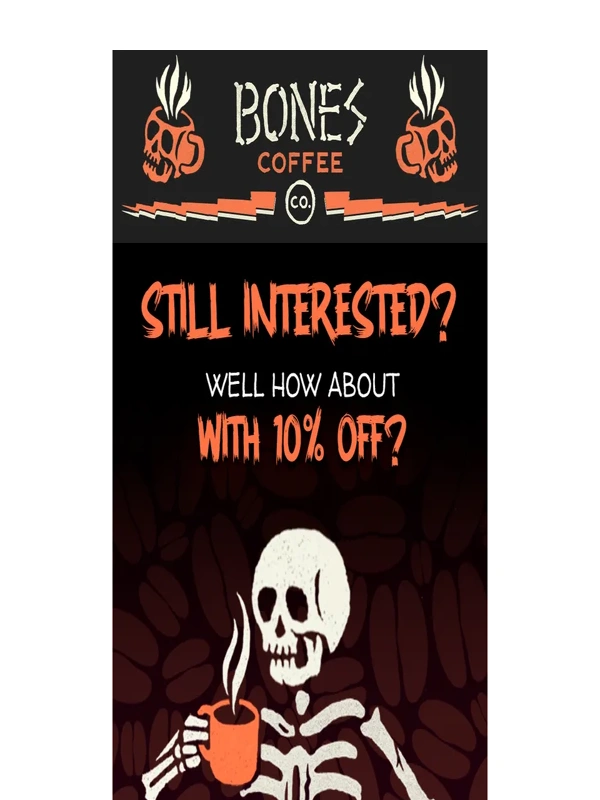 Bones Coffee - Still Interested? Well what about now?