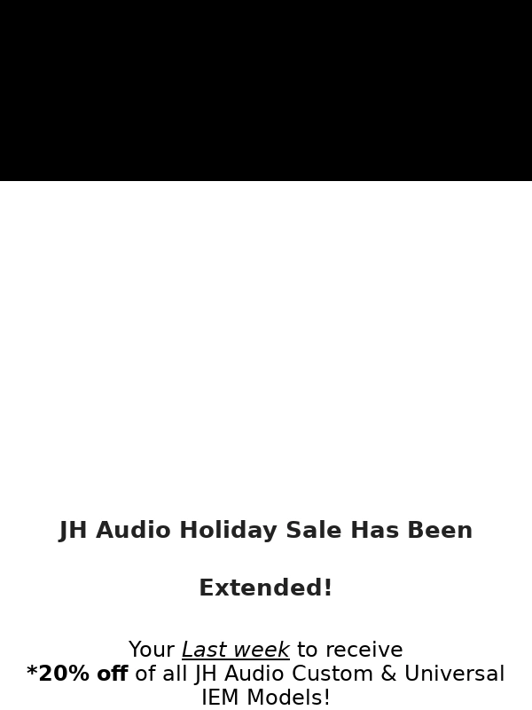 JH Audio - JH Audio Discount Extended To 12/15!