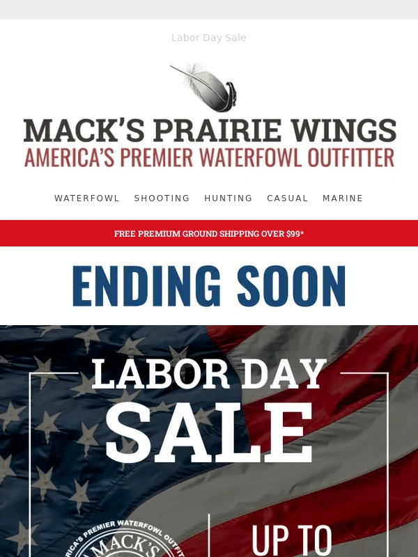 Macks Prairie Wings - Last Chance for Labor Day Deals! ⏰