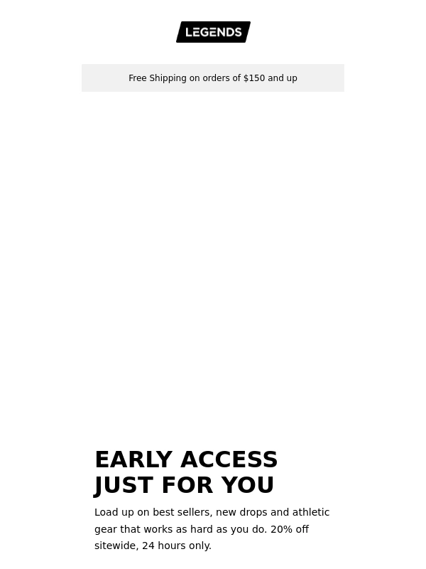 Legends - Early Access: 20% Off Sitewide