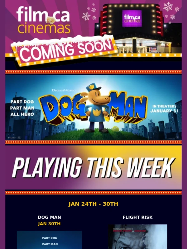 Film - ?? Part Dog. Part Man. All Hero. Dog Man opens Jan 30th!