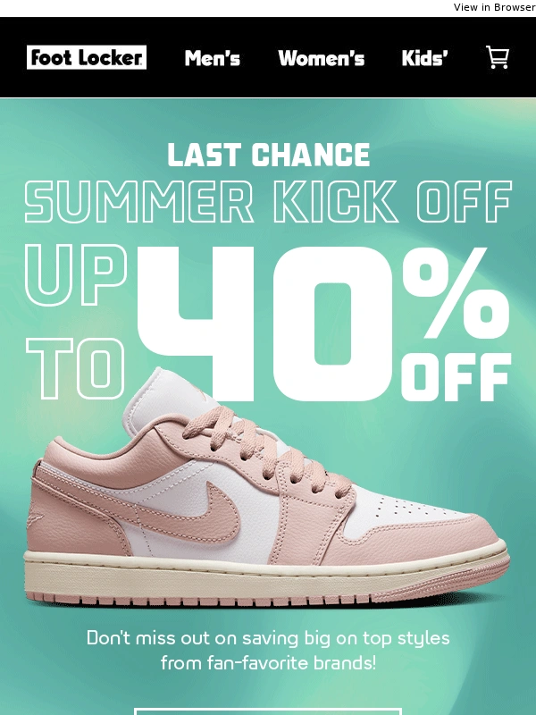 Foot Locker - Your last chance to save up to 40% is today!