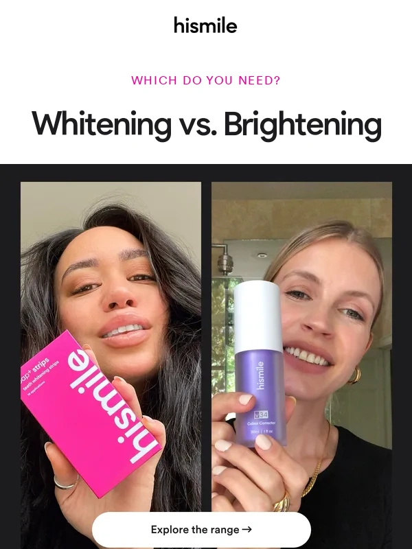 HiSmile - Whitening VS Brightening