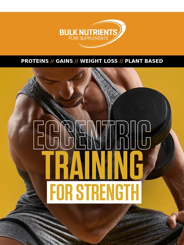 Bulk Nutrients - Unlock Your Strength with Eccentric Training ?