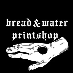 Bread and Water Printshop