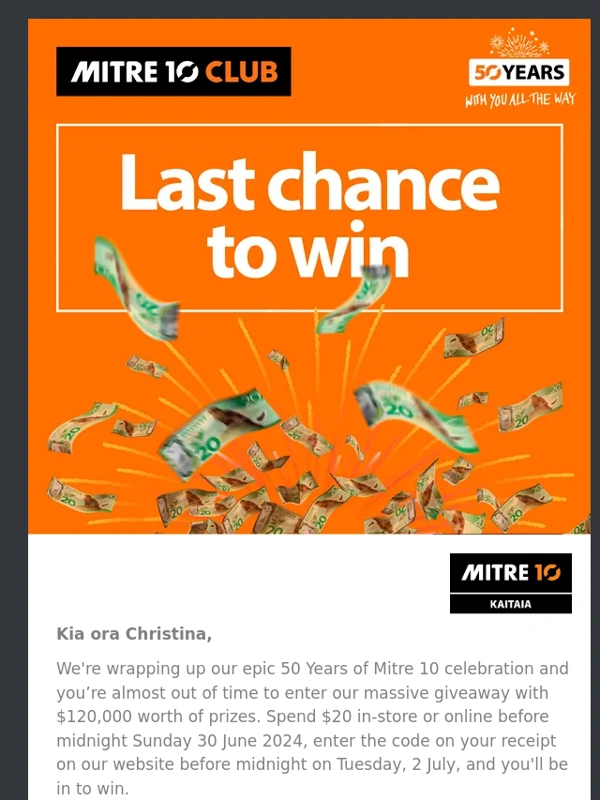 Mitre 10 - Last chance to win a share of $120,000 in prizes