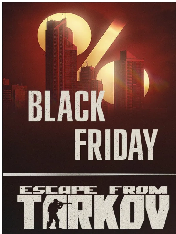 Escape from Tarkov - Black friday - Escape from Tarkov