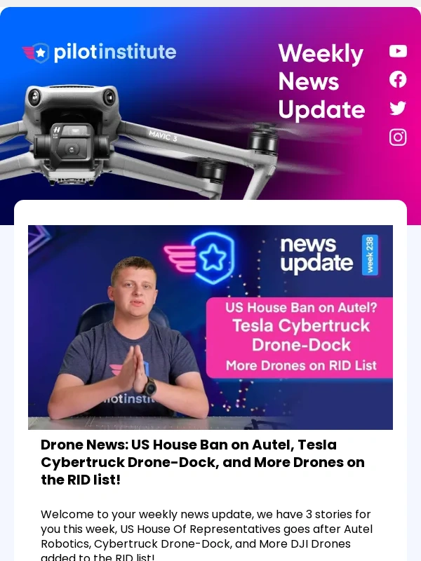 Pilot Institute - Drone News: US House Ban on Autel,Tesla Cybertruck Drone-Dock,and More Drones on the RID list