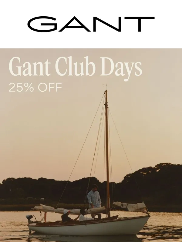 Gant - Your 25% off ends tonight!