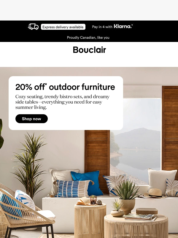 Bouclair - Outdoor living just got 20% better