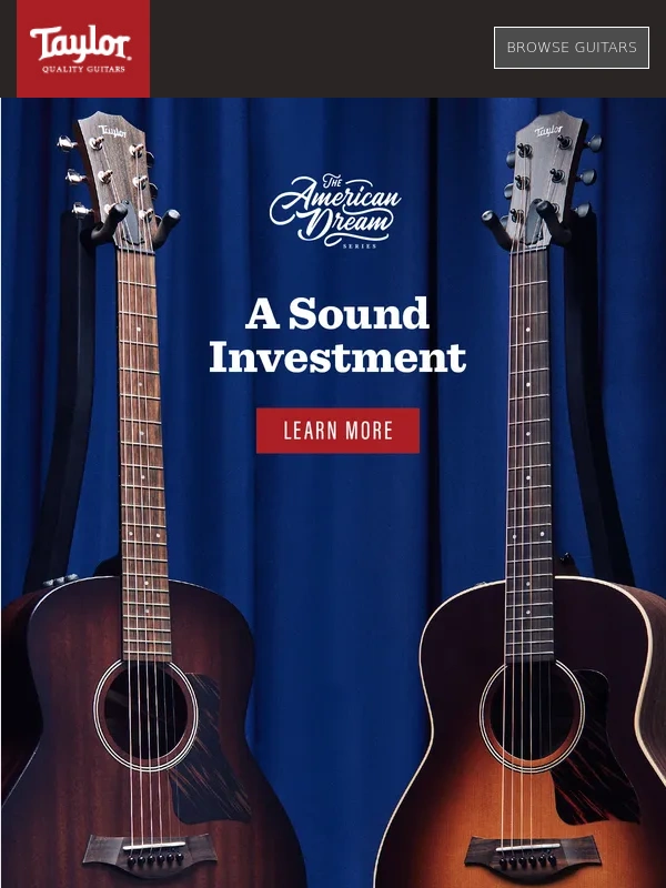 Taylor Guitars - American Dream: premium sound and special savings
