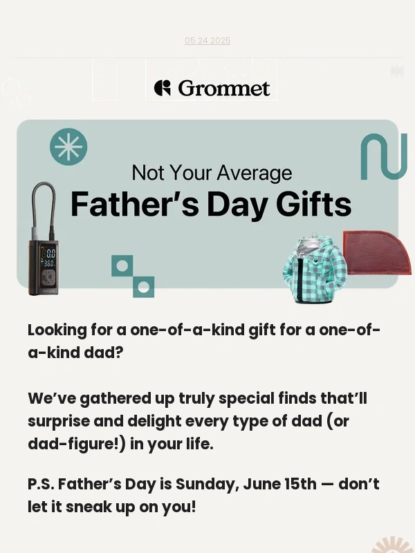 Grommet - Father’s Day gifts he hasn’t seen before ?
